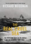 Real Cruel Sea: The Merchant Navy in the Battle of the Atlantic, 1939-1943
